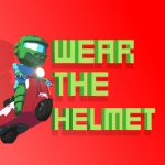 Wear the helmet